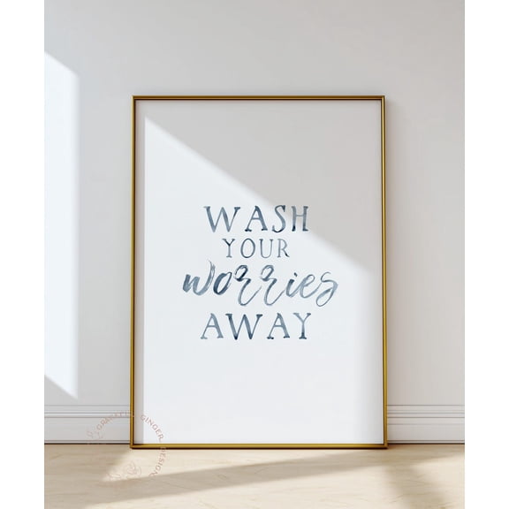 Wash Your Worries Away Bathroom Quote Wall Art Print, Blue Decor Unframed Paper Print
