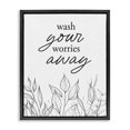 thumbnail image 1 of Stupell Industries Contemporary Wash Your Worries Away Minimalist Black Floating Frame Canvas Art, 17 x 21, by Lettered and Lined, 1 of 8
