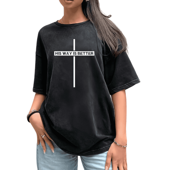 Washed Black His Way Is Better Cross Graphic Tees Print Tshirt Casual Shirts For Women Christian Faith And Daily Wear Tops S-2XL