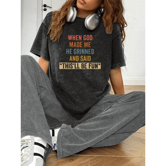 Washed Black Trendy When God Made Me This'll Be Fun Retro Graphic Print Tshirt S-2XL Faith Inspired Graphic Tees Shirts Tops