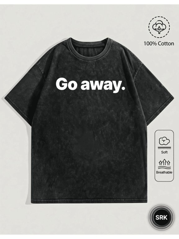 Washed Go Away Text Graphic Vintage Oversized Grunge Y2K Short Sleeve Crewneck Cotton Unisex Men's Women's Tee Shirt