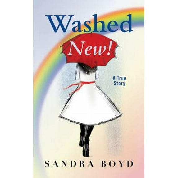 Pre-Owned Washed New!: A True Story (Paperback) 1952025516 9781952025518