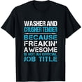 thumbnail image 1 of Washer And Crusher Tender - Freaking Awesome T-Shirt, 1 of 4