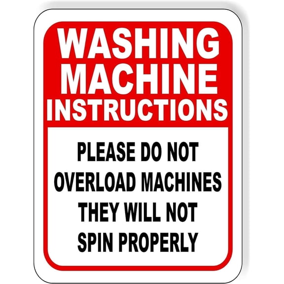 Washing Machine Instructions Please do not Overload Machines - Outdoor or Indoor Metal Tin Sign, Clear Usage Guidelines for Laundromats, Homes, Durable & Easy to Read 12x8 Inch