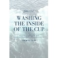 thumbnail image 1 of Washing the Inside of the Cup: My Journey of Walking in the Spirit, (Paperback), 1 of 1