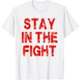 thumbnail image 1 of Washington D.C. Baseball Fan Support Stay In The Fight T-Shirt, 1 of 2