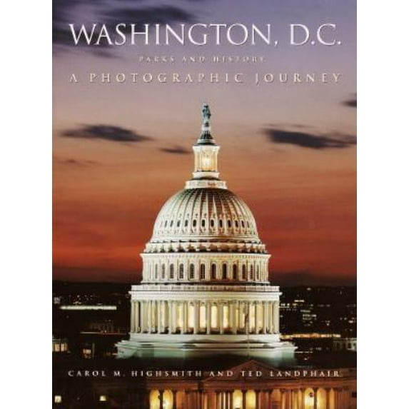 Pre-Owned Washington, D. C.: Parks and History, A Photographic Journey (Hardcover) 0517488574 9780517488577