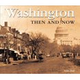 thumbnail image 1 of Washington Then & Now: Then and Now (Hardcover) by Alexander D Mitchell, 1 of 1