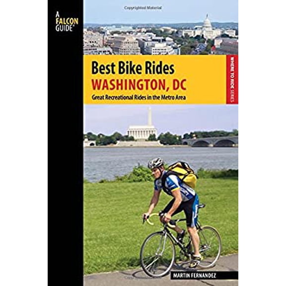 Pre-Owned Best Bike Rides Washington, DC: Great Recreational Rides In The Metro Area (Best Bike Rides Series) (Paperback) 0762780819 9780762780815