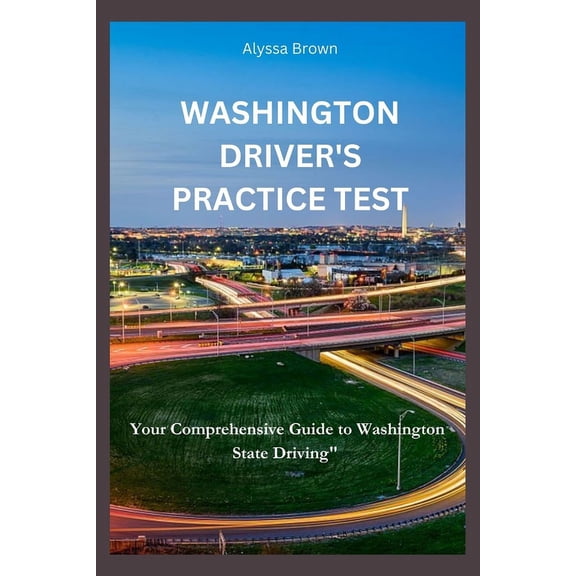 Washington Driver's practice test: Your comprehensive guide to Washington state driving, (Paperback)