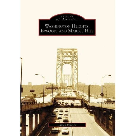 Pre-Owned Washington Heights, Inwood, and Marble Hill (Paperback) 0738554782 9780738554785
