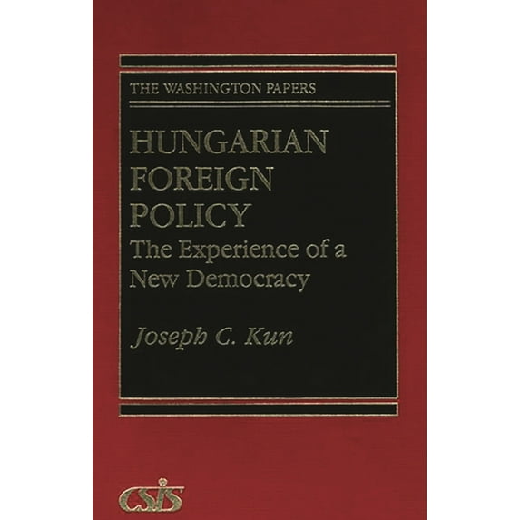 Washington Papers Hungarian Foreign Policy: The Experience of a New Democracy, (Hardcover)