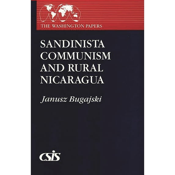 Washington Papers Sandinista Communism and Rural Nicaragua, (Paperback)