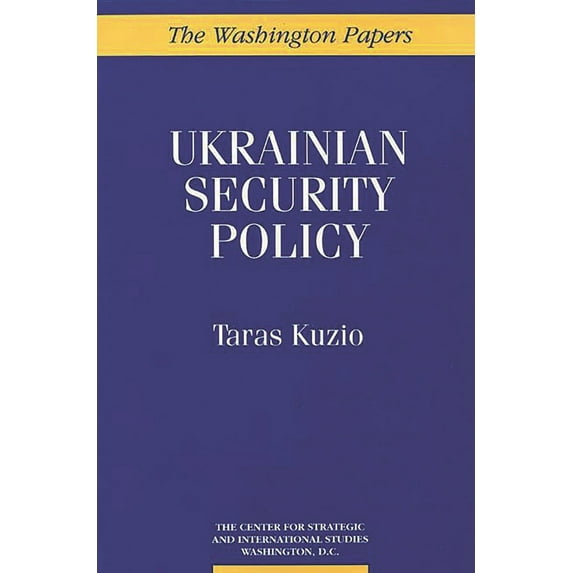 Washington Papers Ukrainian Security Policy, (Paperback)