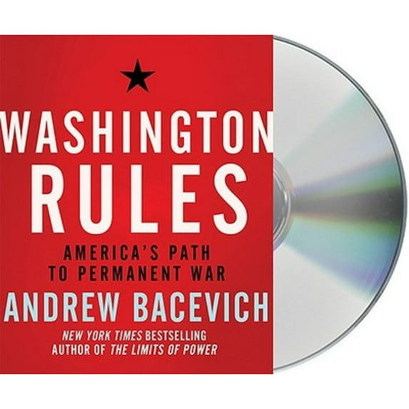 Pre-Owned Washington Rules: America's Path to Permanent War