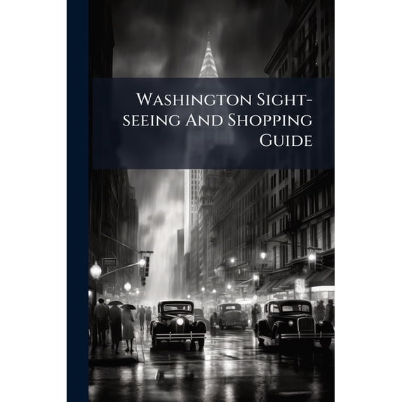 Washington Sight-seeing And Shopping Guide : Most Direct Advertising Medium With The Traveling Public (Paperback)