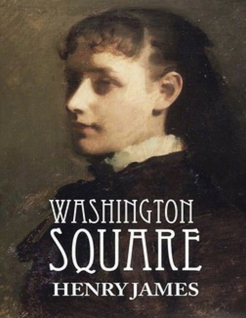 Washington Square (Annotated) (Paperback)