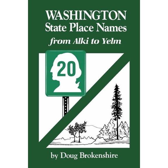 Washington State Place Names: From Alki to Yelm (Paperback)