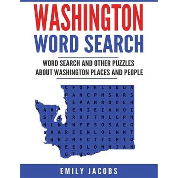 Washington Word Search: Word Search and Other Puzzles about Washington Places and People (Paperback) by Emily Jacobs