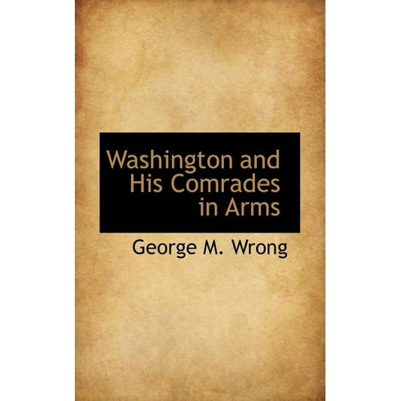 Washington and His Comrades in Arms (Paperback)