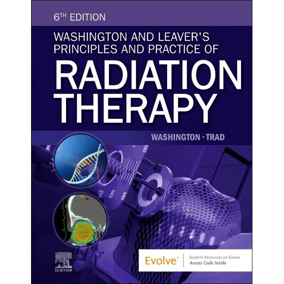 Washington and Leaver's Principles and Practice of Radiation Therapy, (Paperback)