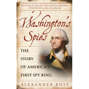 Washington&apos;s Spies: The Story of America&apos;s First Spy Ring, (Paperback)