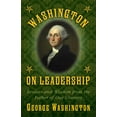 thumbnail image 1 of Washington on Leadership : Lessons and Wisdom from the Father of Our Country (Hardcover), 1 of 1