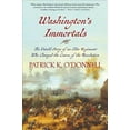 thumbnail image 1 of Washington's Immortals : The Untold Story of an Elite Regiment Who Changed the Course of the Revolution, 1 of 2