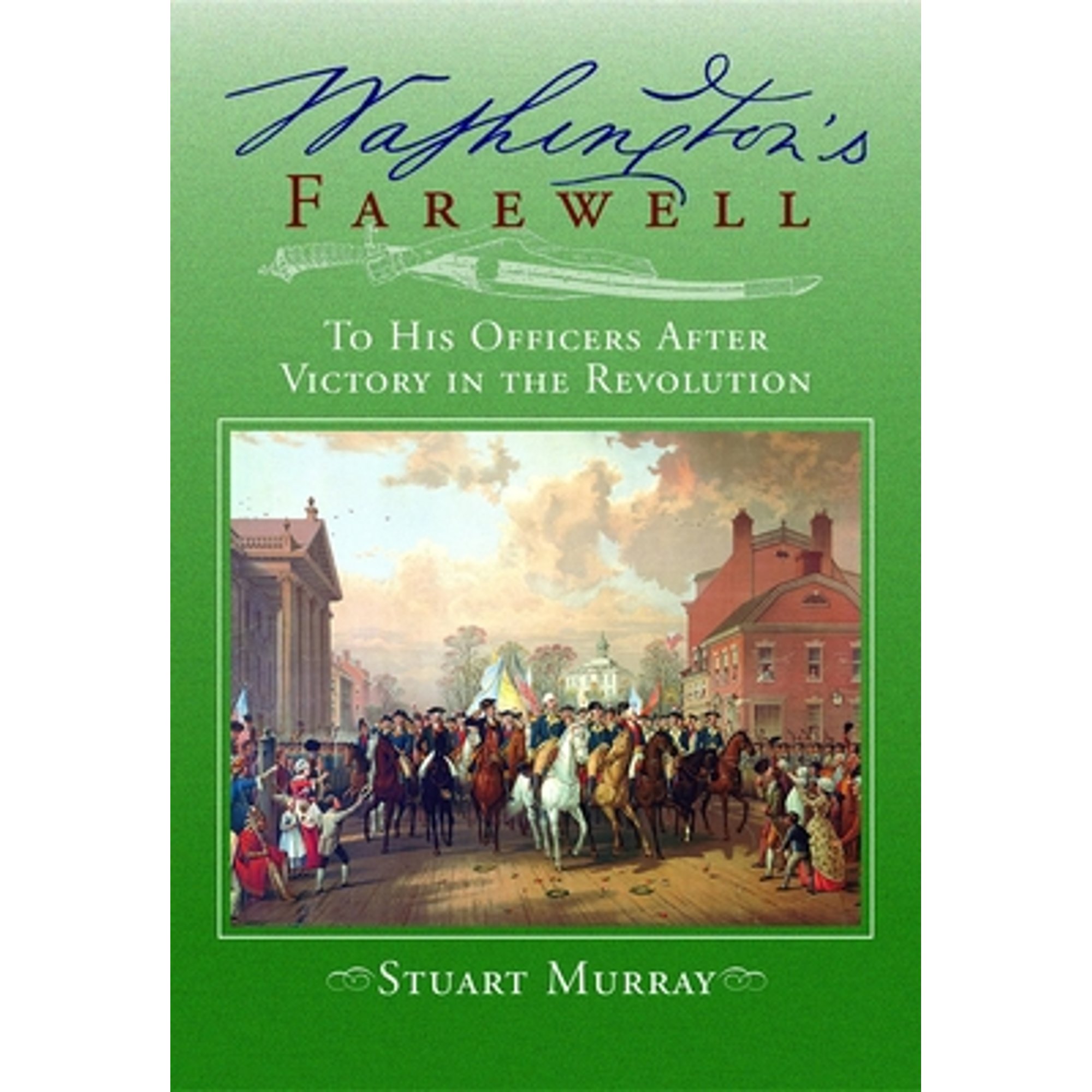 Pre-Owned Washington's Farewell: To His Officers: After Victory in the ...