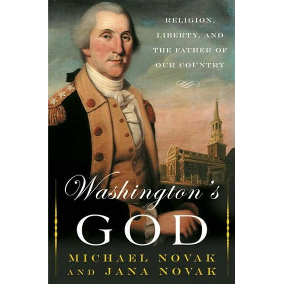 Pre-Owned Washington's God: Religion, Liberty, and the Father of Our Country (Hardcover) 046505126X 9780465051267