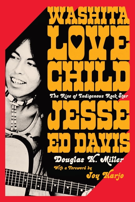 Washita Love Child: The Rise of Indigenous Rock Star Jesse Ed Davis, (Paperback)
