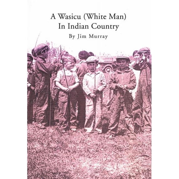 Wasicu (White Man) in Indian Country