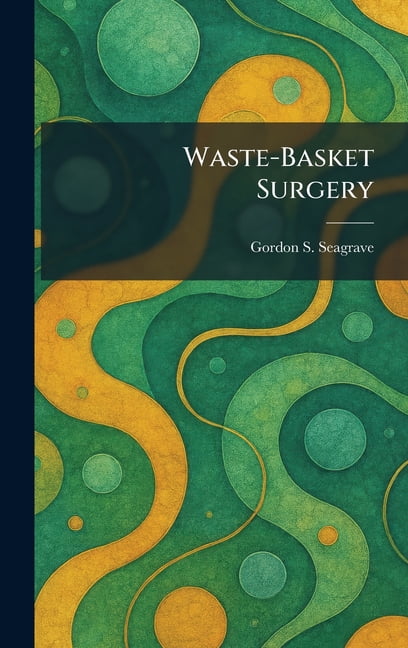 Waste-Basket Surgery, (Hardcover)