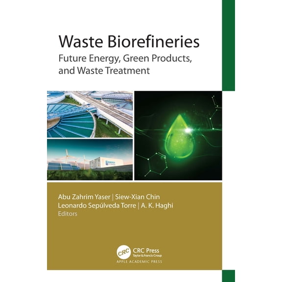 Waste Biorefineries: Future Energy, Green Products, and Waste Treatment, (Hardcover)