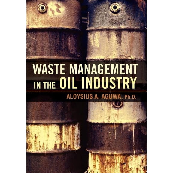 Waste Management in the Oil Industry (Hardcover)