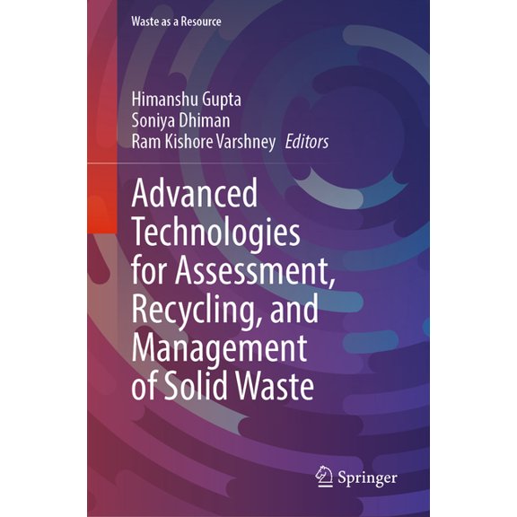 Waste as a Resource Advanced Technologies for Assessment, Recycling, and Management of Solid Waste, (Hardcover)