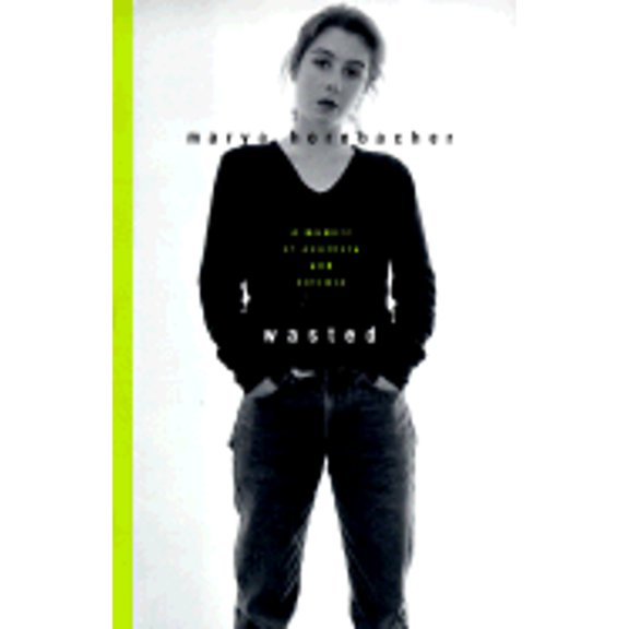 Pre-Owned Wasted: A Memoir of Anorexia and Bulimia (Hardcover) 0060187395 9780060187392