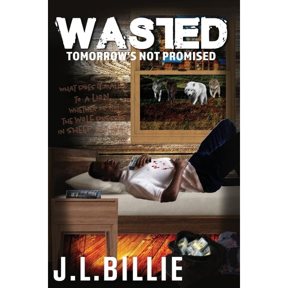 Wasted : Tomorrow's not promised (Paperback)