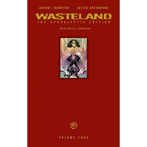 Wasteland: Wasteland Vol. 4 : The Apocalyptic Edition (Series #4) (Hardcover)