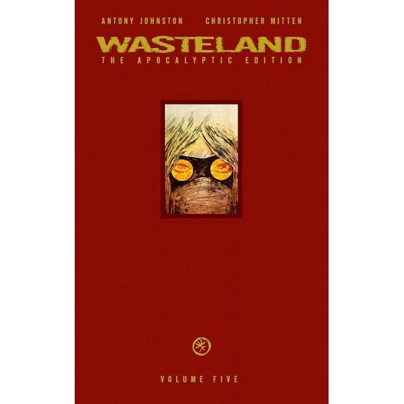 Wasteland: Wasteland Vol. 5 : The Apocalyptic Edition (Series #5) (Hardcover)