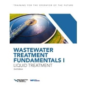 Wastewater Treatment Fundamentals Wastewater Treatment Fundamentals I, Liquid Treatment, Paperback