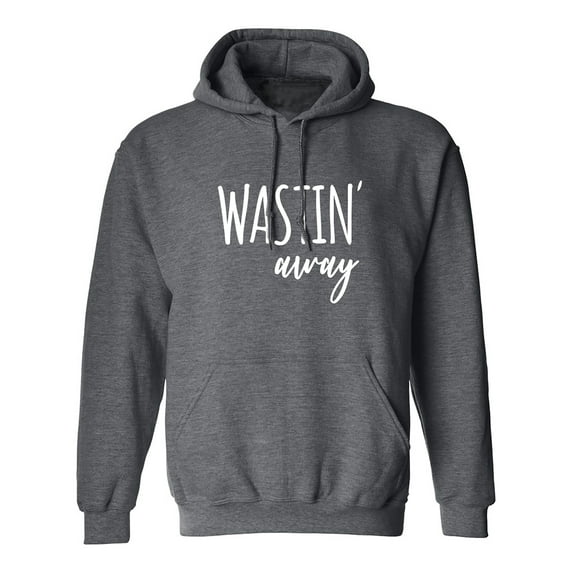 Wastin Away Adult Hooded Sweatshirt