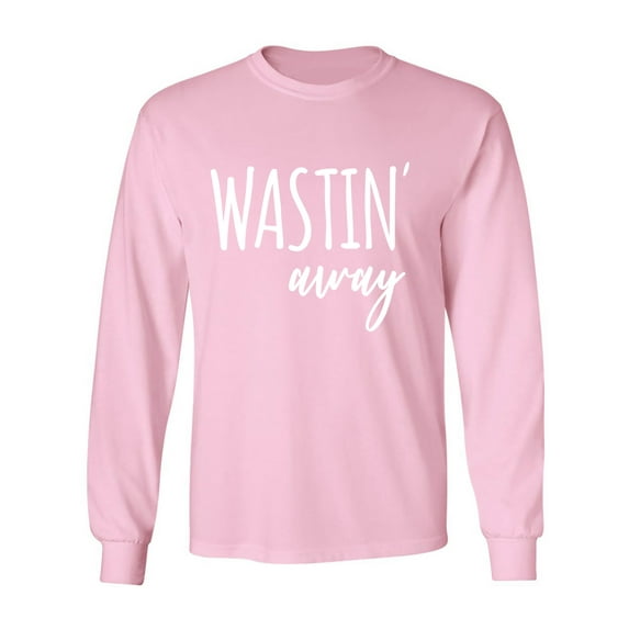 Wastin Away Adult Long Sleeve T-shirt