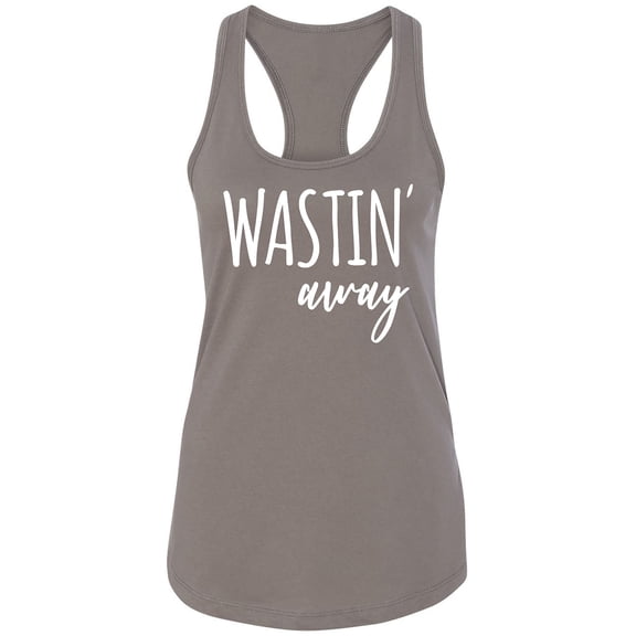 Wastin Away Racerback Tank