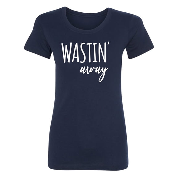 Wastin Away Womens crewneck tee