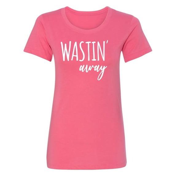 Wastin Away Womens crewneck tee