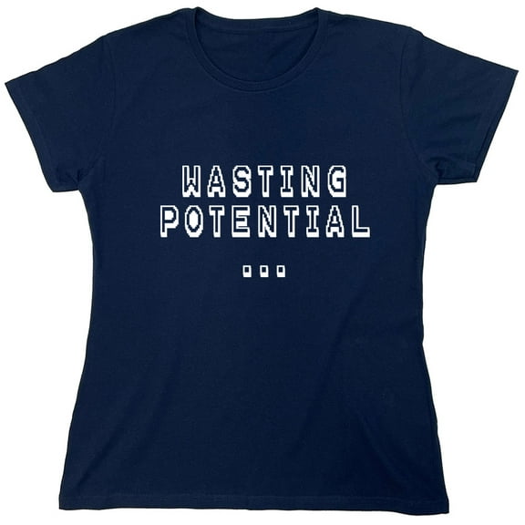 Wasting Potential Sarcastic Humor Novelty Funny Women's Casual Tees