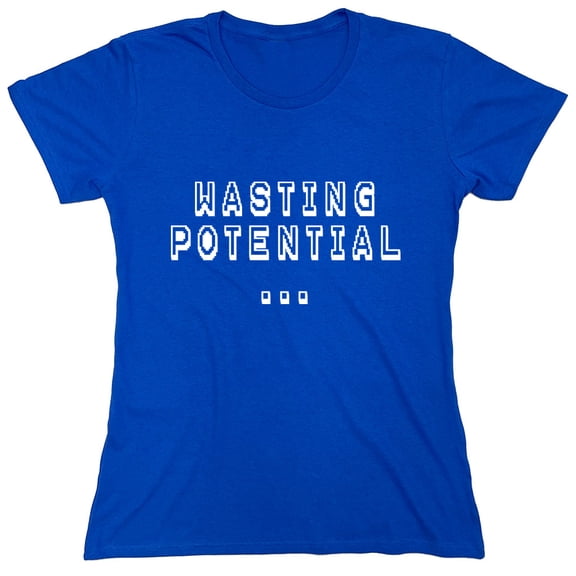 Wasting Potential Sarcastic Humor Novelty Funny Women's Casual Tees