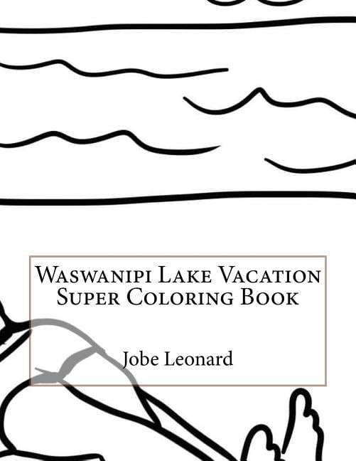 Waswanipi Lake Vacation Super Coloring Book