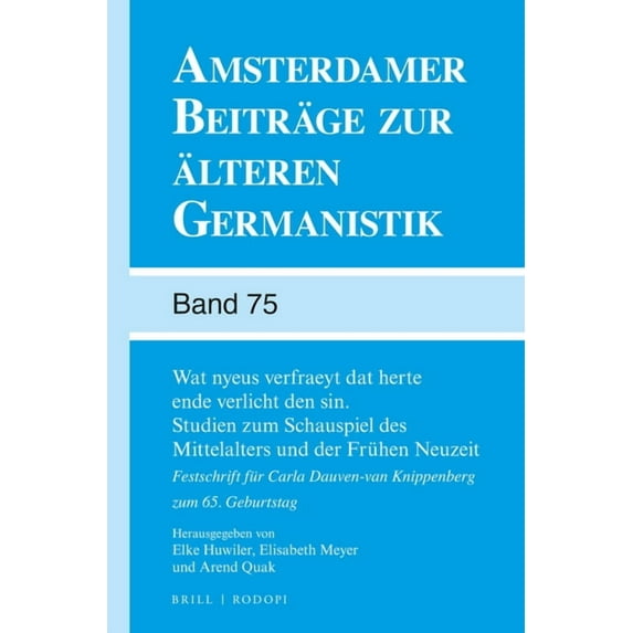 Amsterdamer Beiträge Zur Älteren Germani Wat Nyeus Verfraeyt DAT Herte Ende Verlicht Den Sin. Studien Zum Schauspiel Des Mittelalters Und Der Frühen Neuzeit: Fes, Book 75, (Paperback)